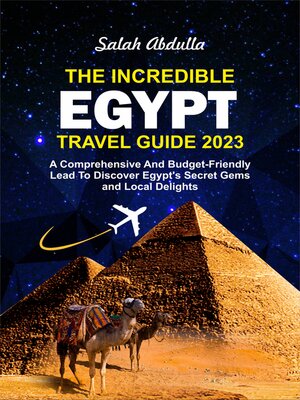cover image of THE INCREDIBLE EGYPT TRAVEL GUIDE 2023